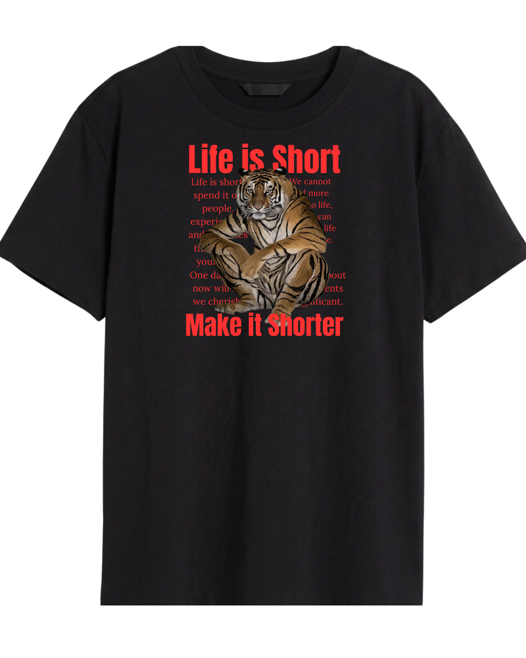 Life is Short, Make it Shorter Tee