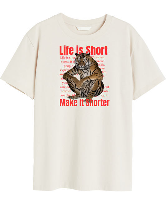 Life is Short, Make it Shorter Tee