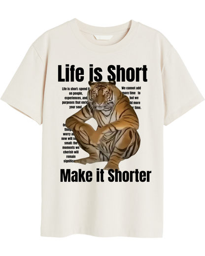 Life is Short, Make it Shorter Tee