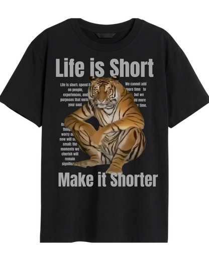 Life is Short, Make it Shorter Tee