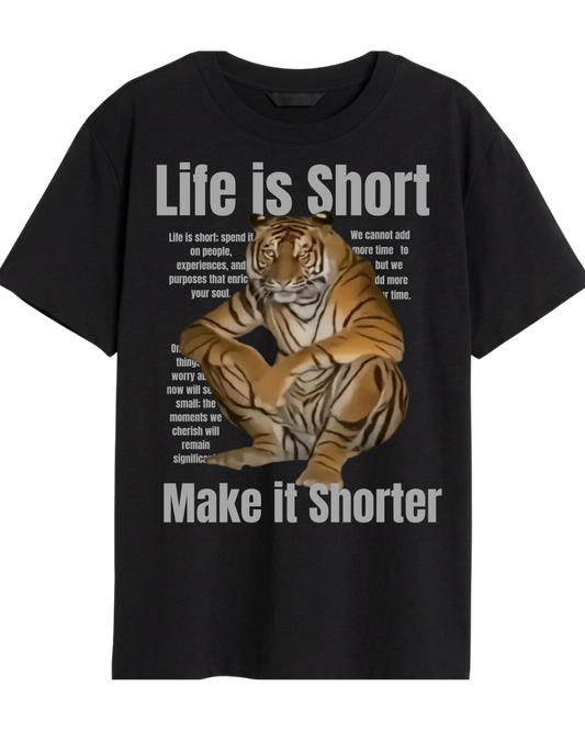 Life is Short, Make it Shorter Tee